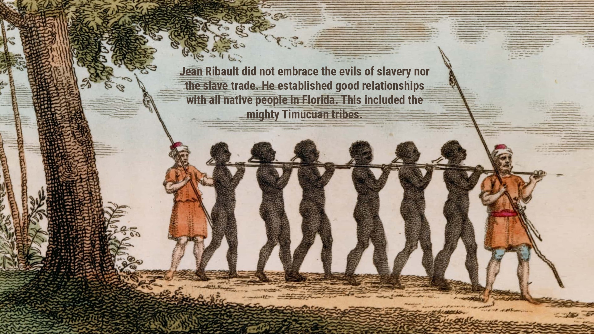 Jean-Ribault-did-NOT-embrace-the-evils-of-slavery-nor-the-slave-trade