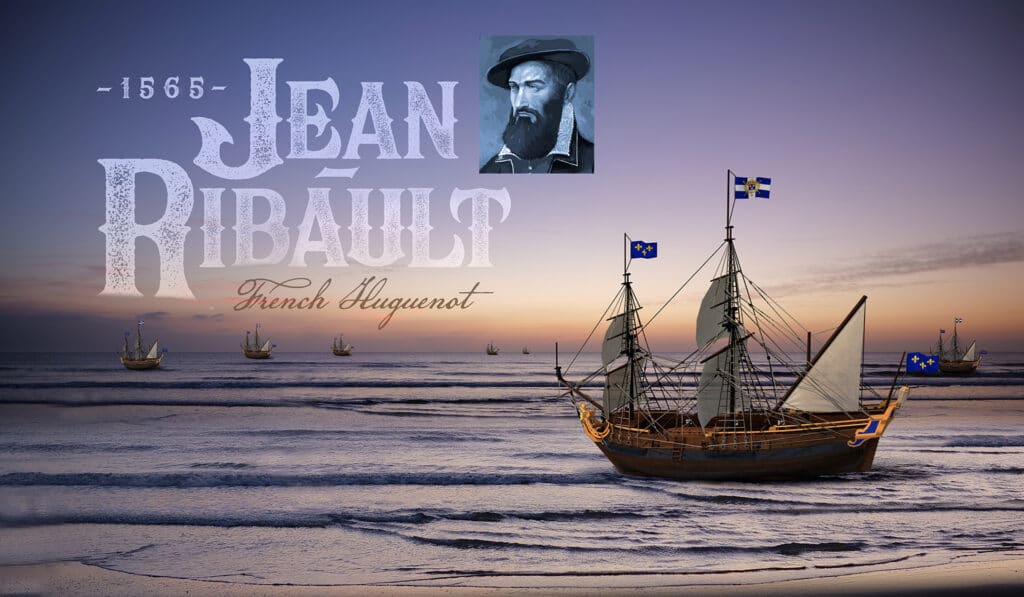 French Huguenot Jean Ribault. The Lost Fleet and flag ship La Trinite 1565